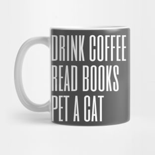 Drink Coffee Read Books Pet a Cat Mug